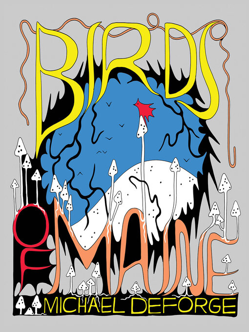 Title details for Birds of Maine by Michael DeForge - Wait list